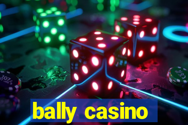 bally casino