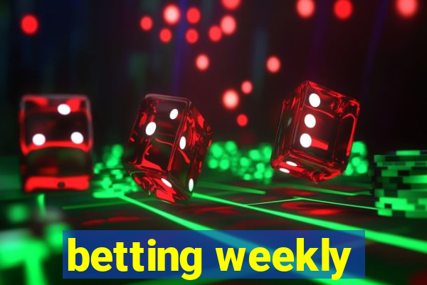 betting weekly