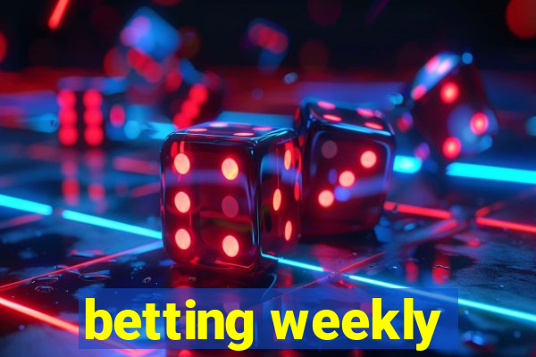 betting weekly