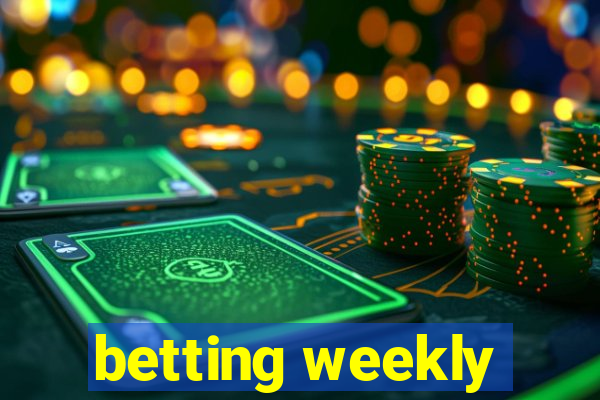 betting weekly