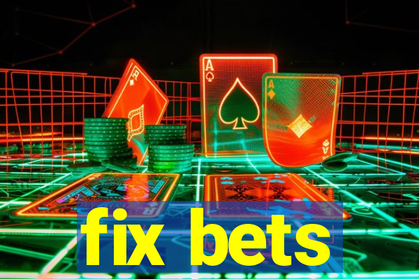 fix bets