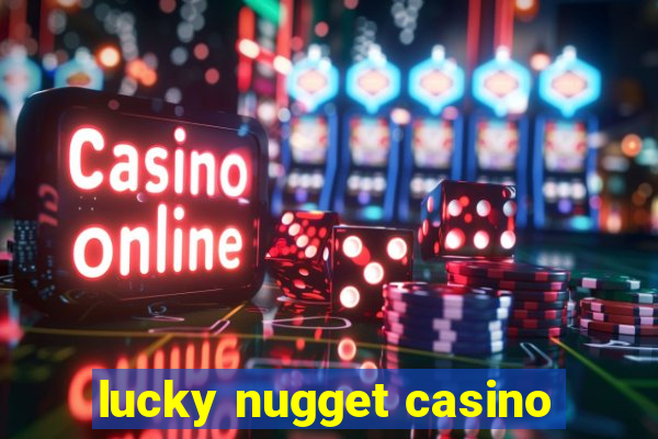 lucky nugget casino