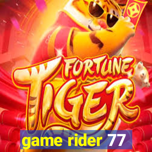 game rider 77