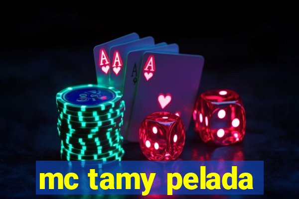 mc tamy pelada