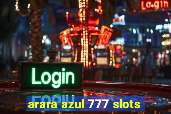 arara azul 777 slots