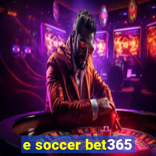 e soccer bet365