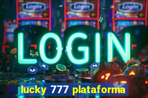 lucky 777 plataforma