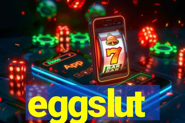 eggslut