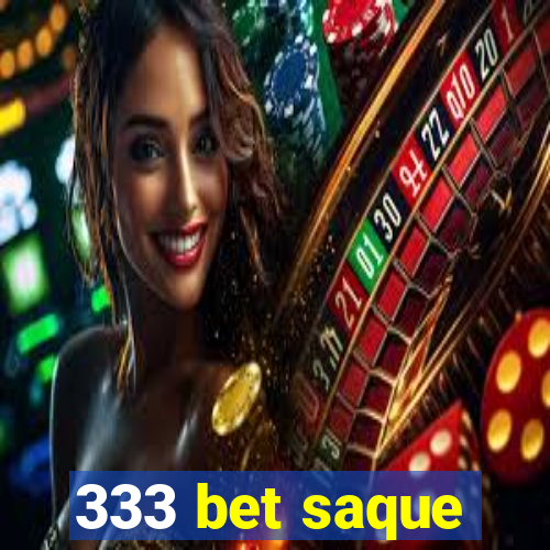 333 bet saque