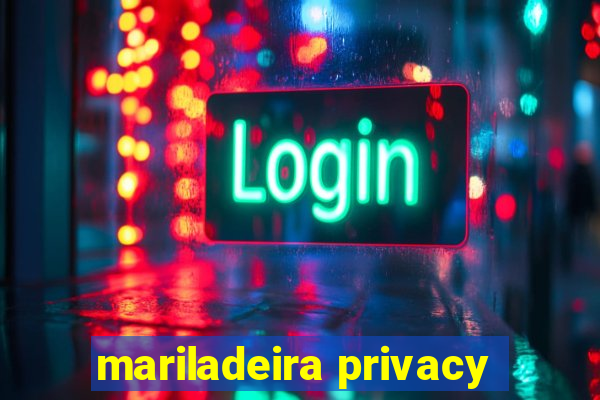 mariladeira privacy