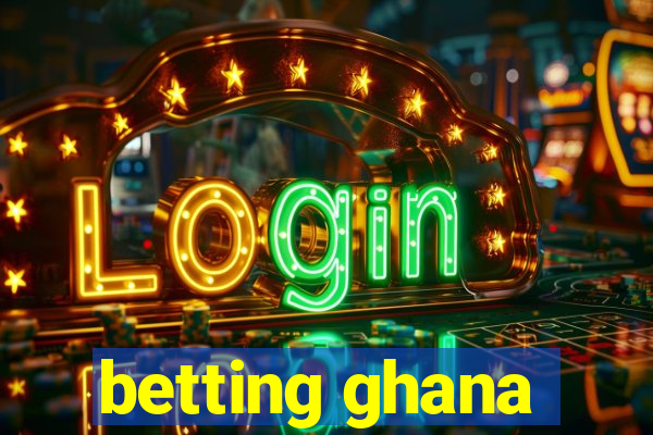 betting ghana