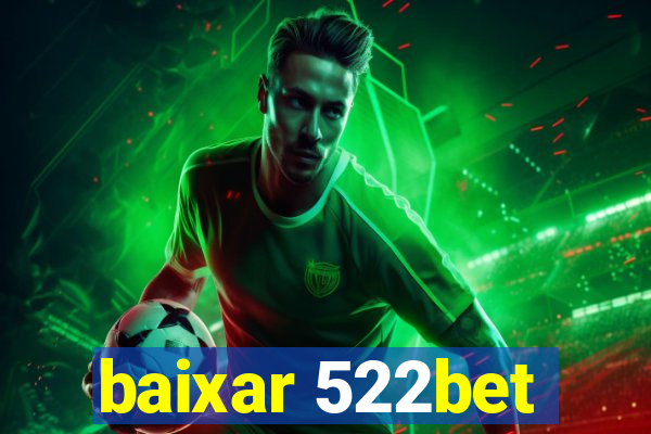 baixar 522bet