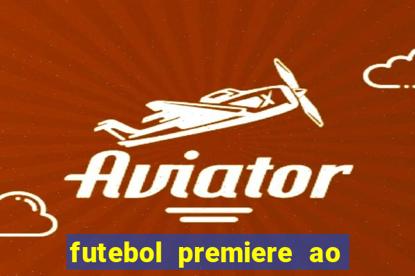 futebol premiere ao vivo gratis