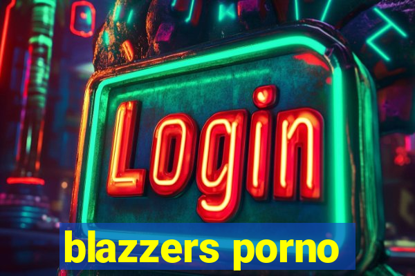 blazzers porno