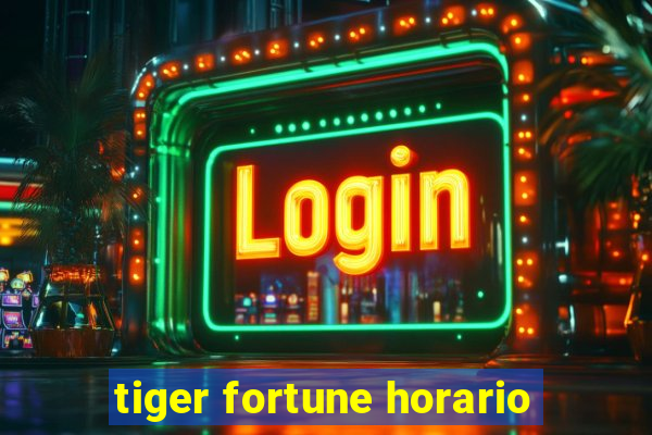 tiger fortune horario