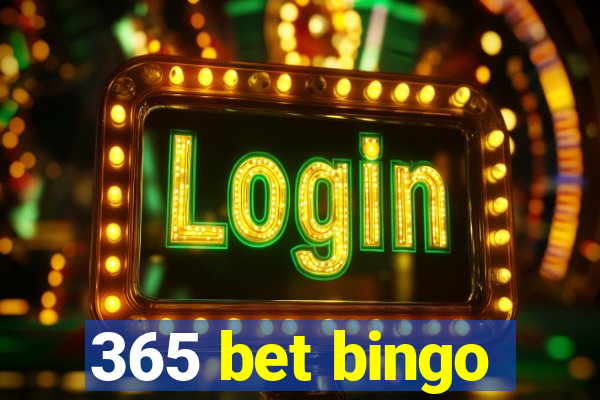 365 bet bingo