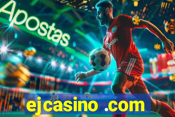 ejcasino .com