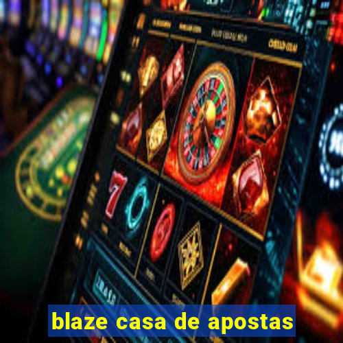 blaze casa de apostas