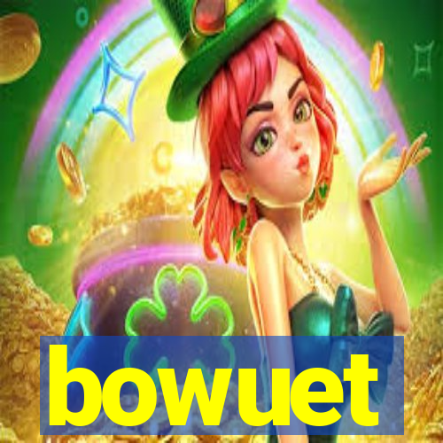 bowuet