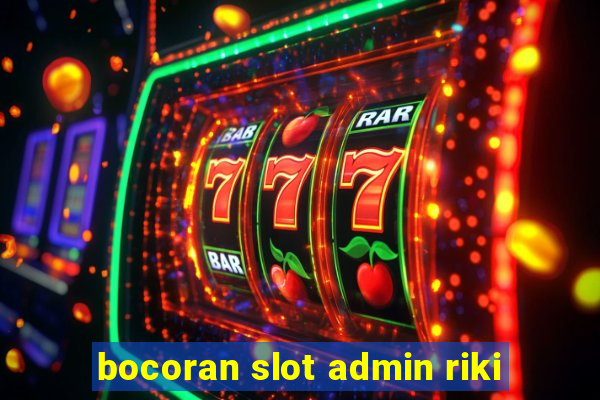 bocoran slot admin riki