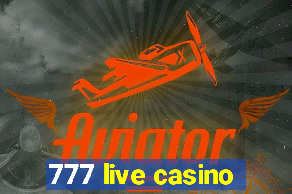 777 live casino