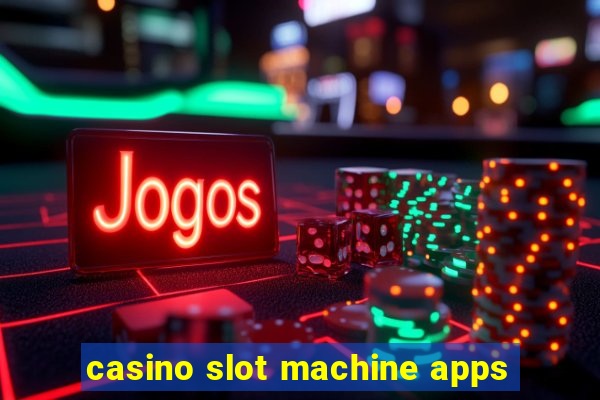 casino slot machine apps