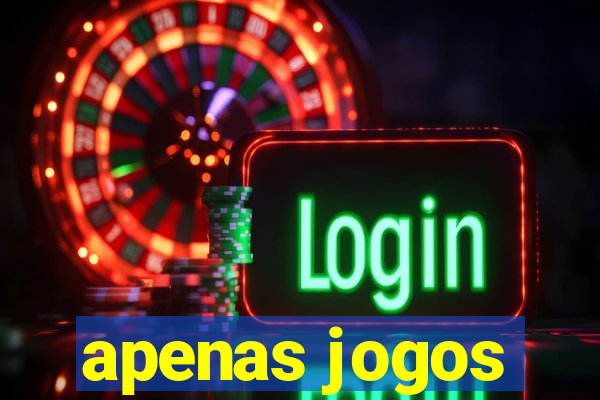 apenas jogos