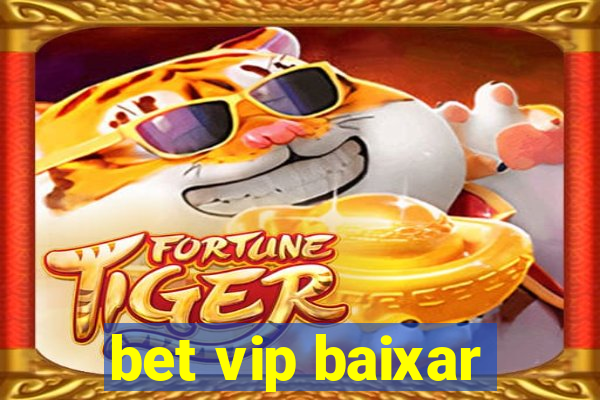 bet vip baixar