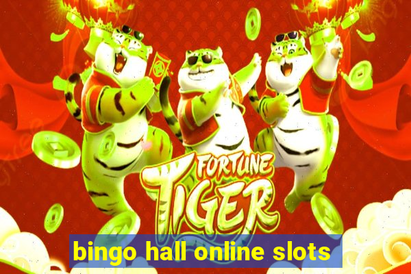 bingo hall online slots