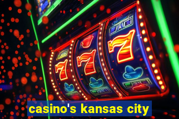 casino's kansas city