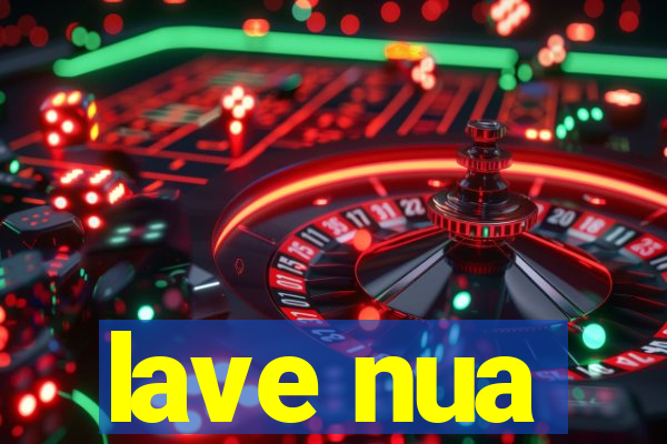 lave nua