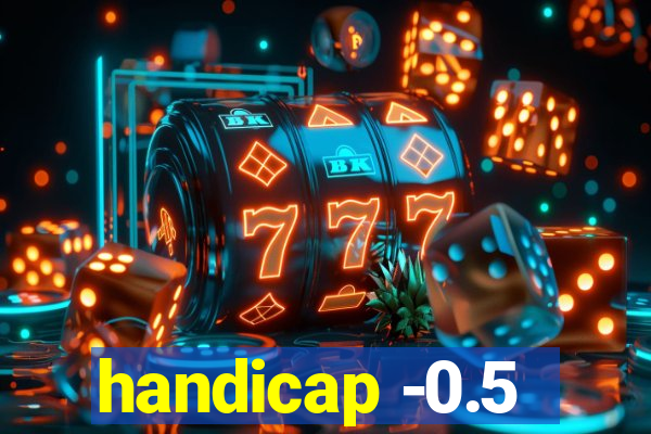 handicap -0.5