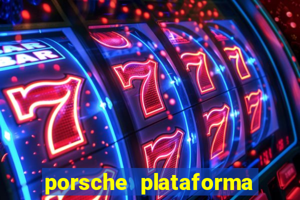 porsche plataforma de jogos