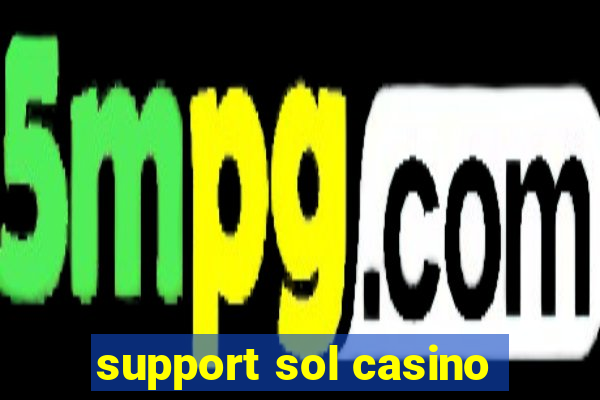 support sol casino