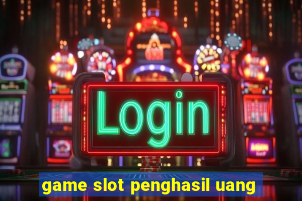 game slot penghasil uang