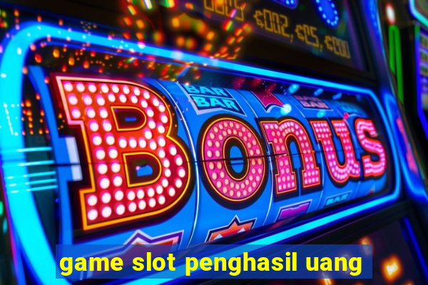 game slot penghasil uang