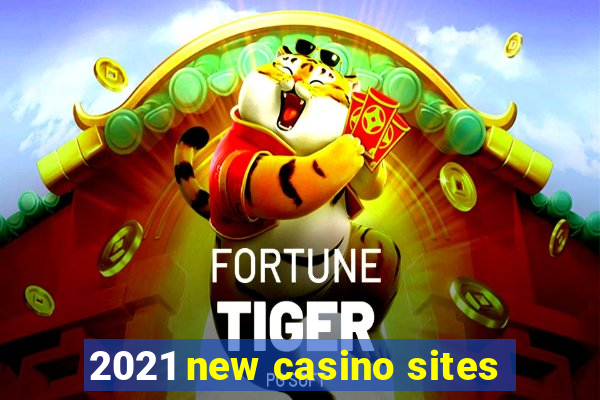 2021 new casino sites