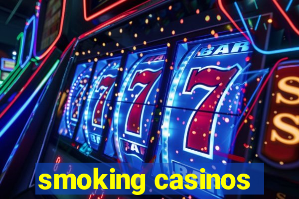 smoking casinos