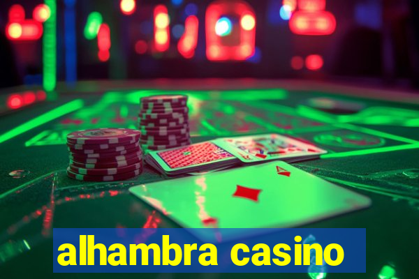 alhambra casino