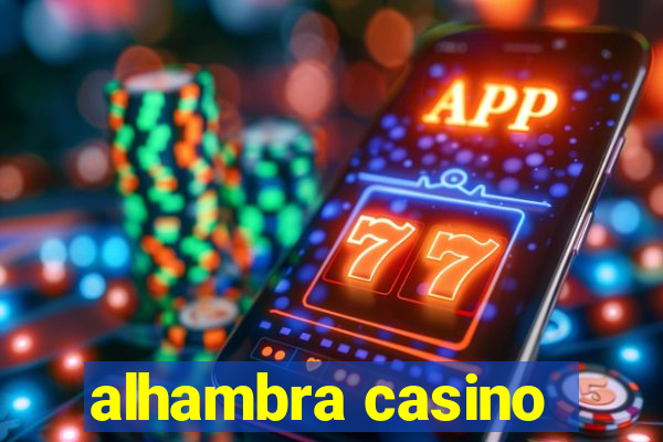 alhambra casino