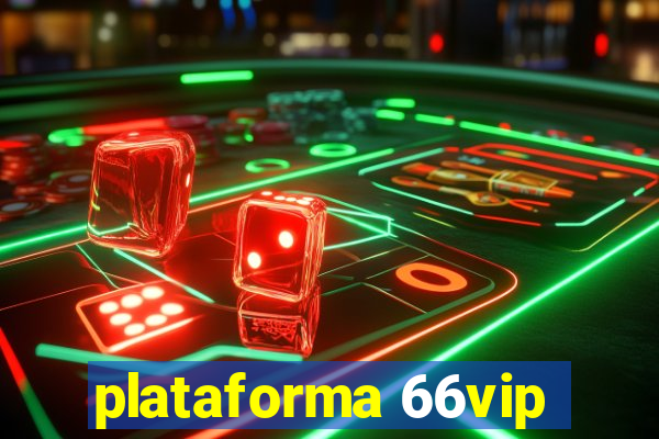 plataforma 66vip