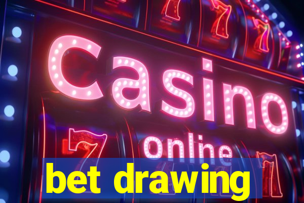 bet drawing