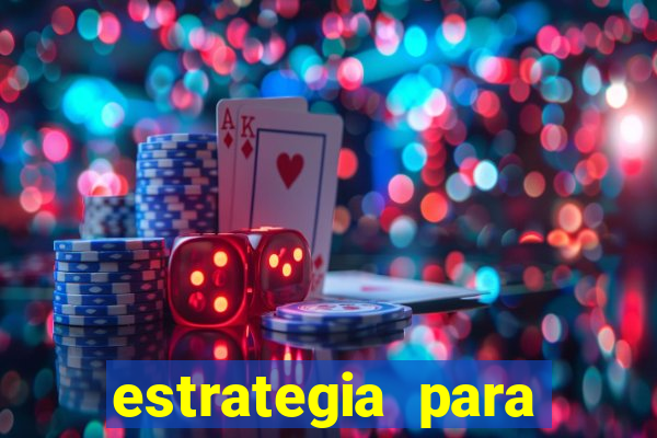 estrategia para jogos slots