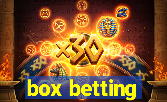 box betting