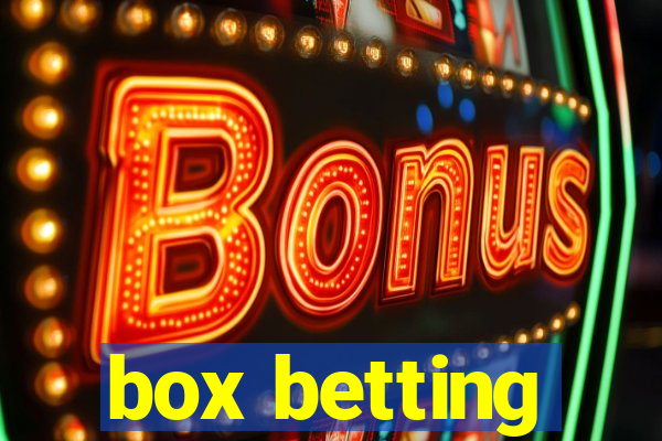 box betting