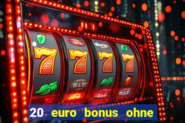 20 euro bonus ohne einzahlung casino 2023