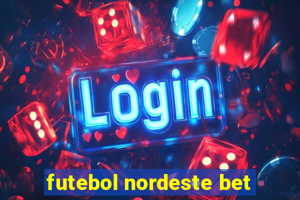 futebol nordeste bet