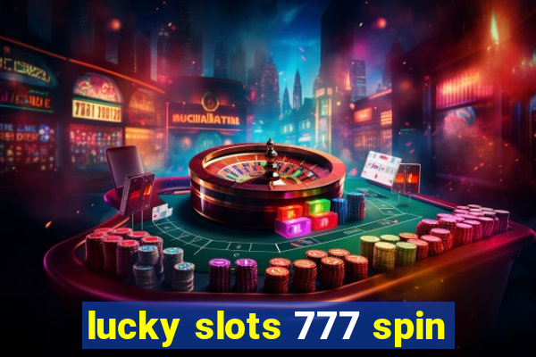 lucky slots 777 spin