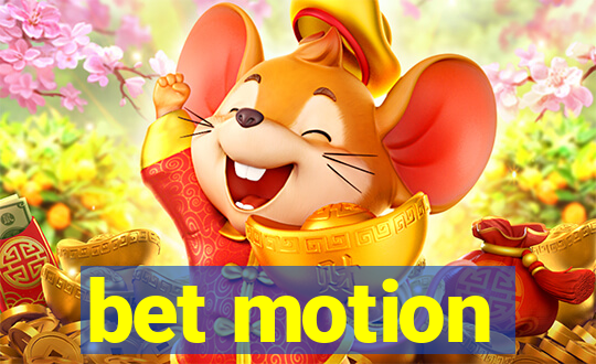 bet motion