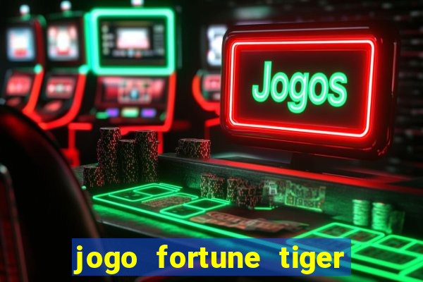 jogo fortune tiger é seguro